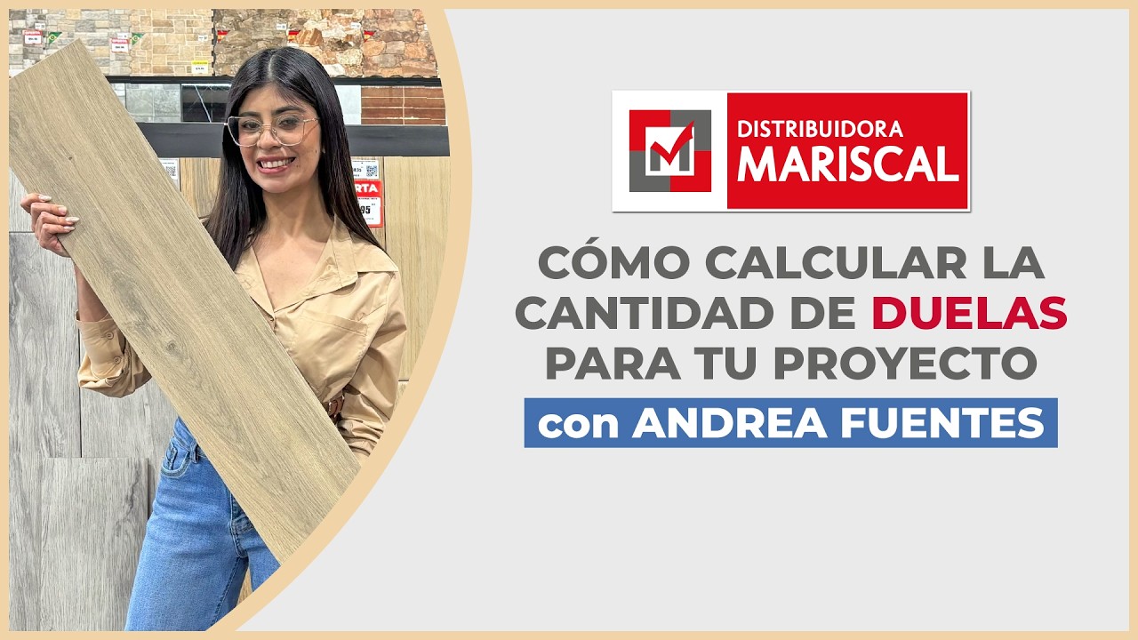 ¿Cómo calcular la cantidad correcta de duelas para tu hogar? | Andrea Fuentes Distribuidora Mariscal
