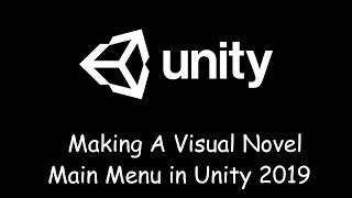 How to Make A Visual Novel Main Menu in Unity 2019