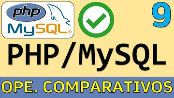 Operadores Comparativos en PHP | Curso PHP y MySQL # 9