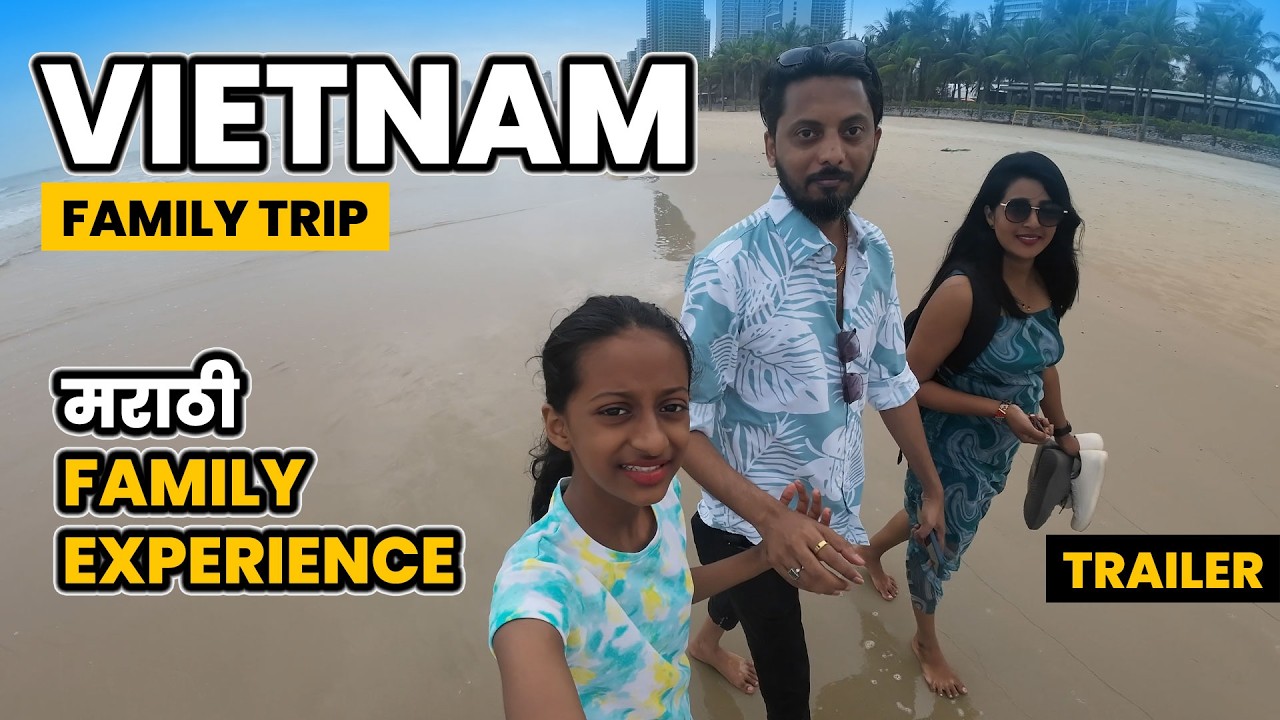Vietnam Family Trip Trailer | Marathi Family Experience #mtwmarathi