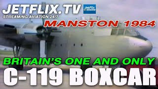 BRITAIN'S ONE AND ONLY FAIRCHILD C-119 FLYING BOXCAR CIRCA 1985 - JETFLIX