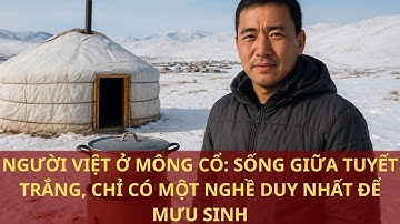 Người Việt Ở Mông Cổ: Sống Giữa Tuyết Trắng, Chỉ Có Một Nghề Duy Nhất Để Mưu Sinh