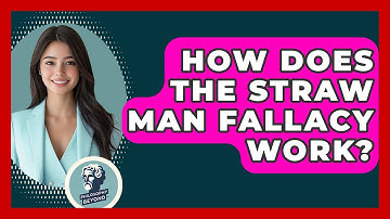 How Does The Straw Man Fallacy Work? - Philosophy Beyond