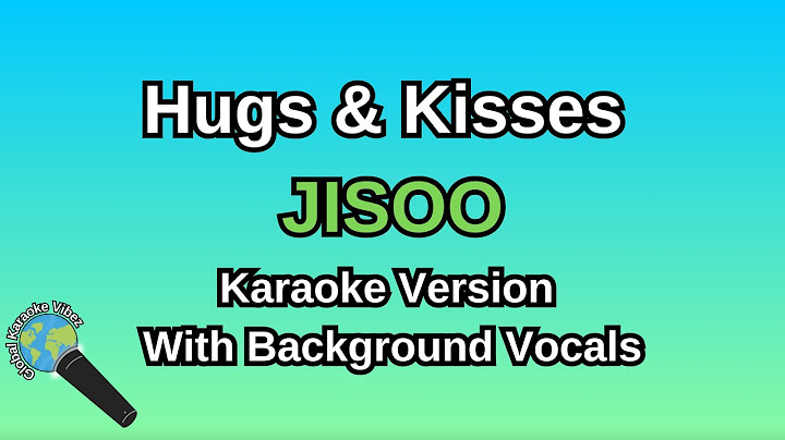 Hugs & Kisses By JISOO (Karaoke Version With Backing Vocals)