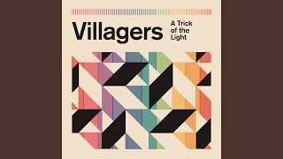 Video thumbnail of "Villagers - A Trick of the Light"