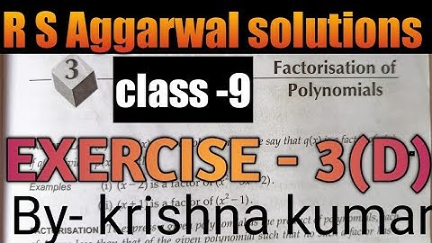 Factorization of polynomials Class -9 Exercise- 3 (D) RS Aggarwal Solutions By Krishna Kumar