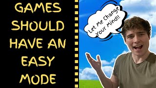 All The Reasons Why Games Should Have An Easy Mode!!