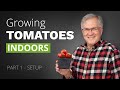 How to grow tomatoes indoors  part 1 setup