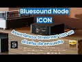 Bluesound Node ICON 🔥 el asombroso STREAMER con un diseño espectacular