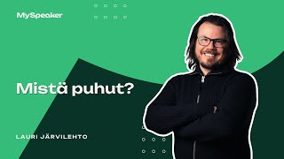 Lauri Järvilehto - Mistä puhut?