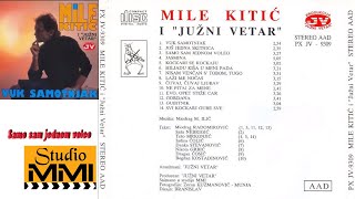 MIle Kitic i Juzni Vetar - Samo sam jednom voleo (Audio 1993)