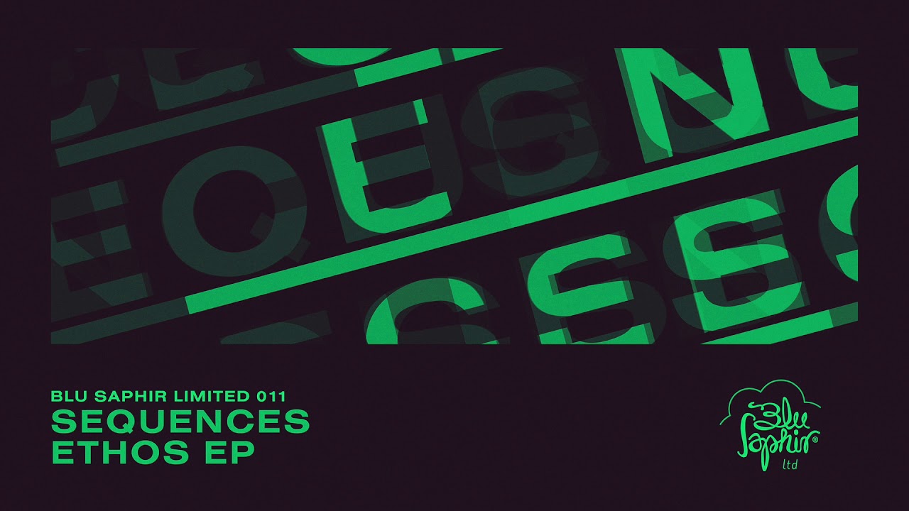Watch Sequences - Ethos - Ethos EP (Blu Saphir Limited 011) on YouTube Watch Sequences - Ethos - Ethos EP (Blu Saphir Limited 011) on YouTube