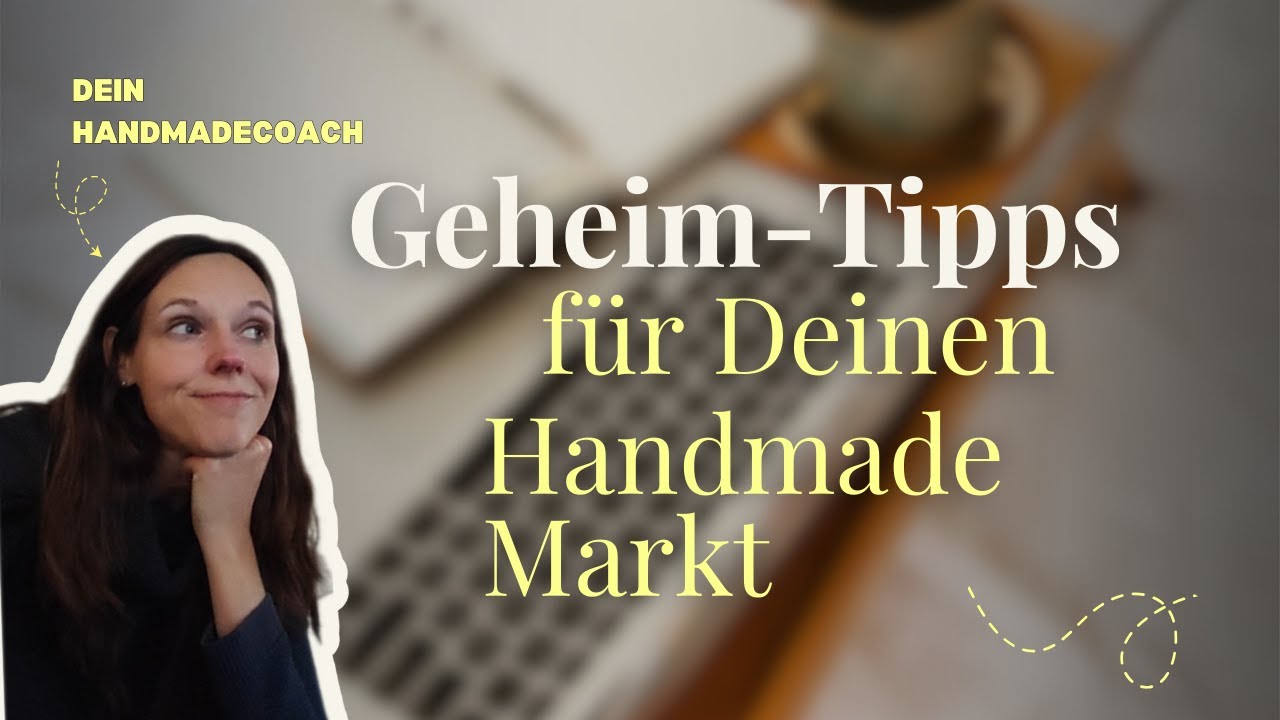 Handmade Business Geheimtipps für Deinen Kunsthandwerker Markt