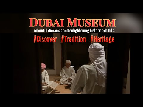 Visit Main Dubai Museum- Historic Exhibits