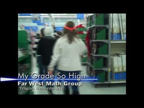 My Grade So High - Far West Math Group