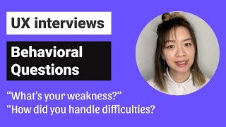 How to prepare for UX behavioral interviews | 'What's your weakness?' 'How you handle difficulties?'