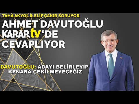 Davutoğlu: Adayı Belirleyip Kenara Çekilmeyeceğiz | Gündem Özel