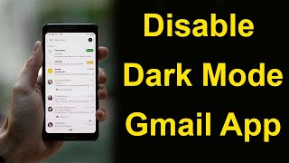 Get Rid of Dark Mode on Gmail App (Android)