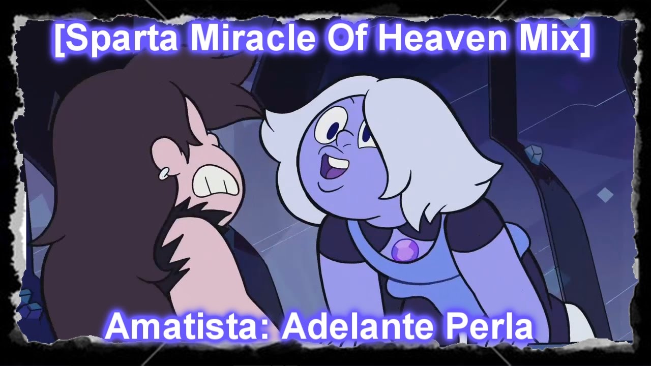 [Sparta Miracle Of Heaven Mix] Amatista: Adelante Perla!