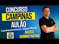 19-Concurso Prefeitura de Campinas - Agente Administrativo - Aulão de Conhecimentos Específicos