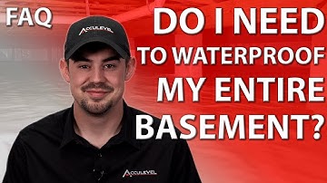 Do I Need To Waterproof My Entire Basement - [Basement Water Intrusion FAQ]