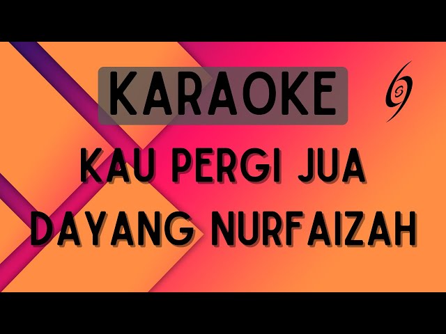 Dayang Nurfaizah - Kau Pergi Jua [Karaoke] class=