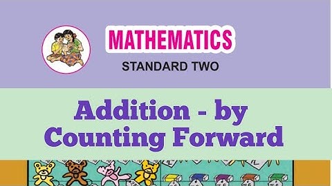 Mathematics | Addition by Counting Forward | Std 2 | Maharashtra State Board