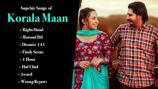 Korala Maan New Songs // Korala Maan Hits // Korala Maan  All Songs // New Punjabi Songs Playlist