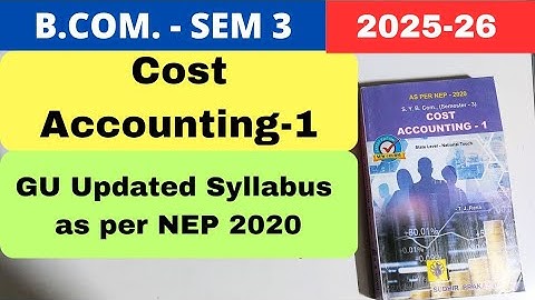 B.Com SEM 3 NEP 2020 Updated Syllabus Cost Accounting 1 2025-26 Gujarat University