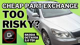 Cheap Skoda Octavia 2.0 TDI  Too risky to sell on?