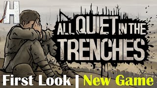 All Quiet in the Trenches | First Look | New WWI Game