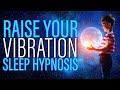 8HRS Fall Asleep & Raise Your Vibrational Energy Guided Sleep Meditation