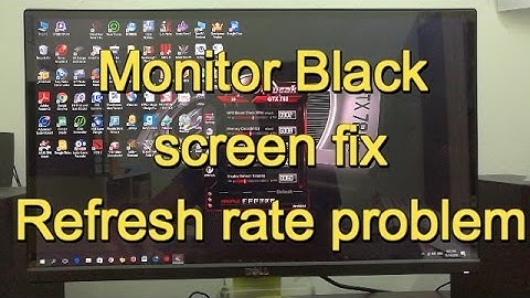 How to fix blackscreen, refresh rate problem