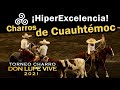 HiperExcelencia CHARROS DE CUAUHTEMOC - Torneo Don Lupe Vive 2021