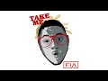 Fia  take me official audio