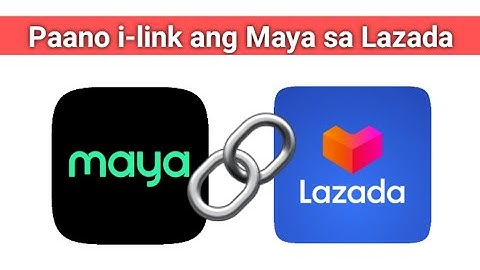 Paano mag-link ng Maya account sa Lazada | Paano magbayad sa Lazada gamit ang Maya payment method