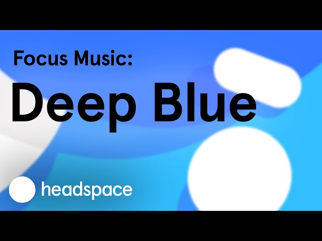 Focus Music: Deep Blue class=