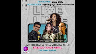 LIVE SOLIDÁRIA  PELA VIDA DA ALINE  30/04/2022