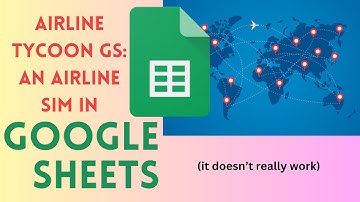 I Made an AIRLINE TYCOON GAME in Google Sheets...