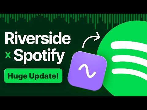 Riverside + Spotify: Everything You Need to Record, Edit, and Publish Your Podcast