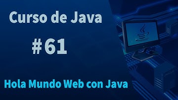 🔴Curso de Java#61 - Hola Mundo Web con Java