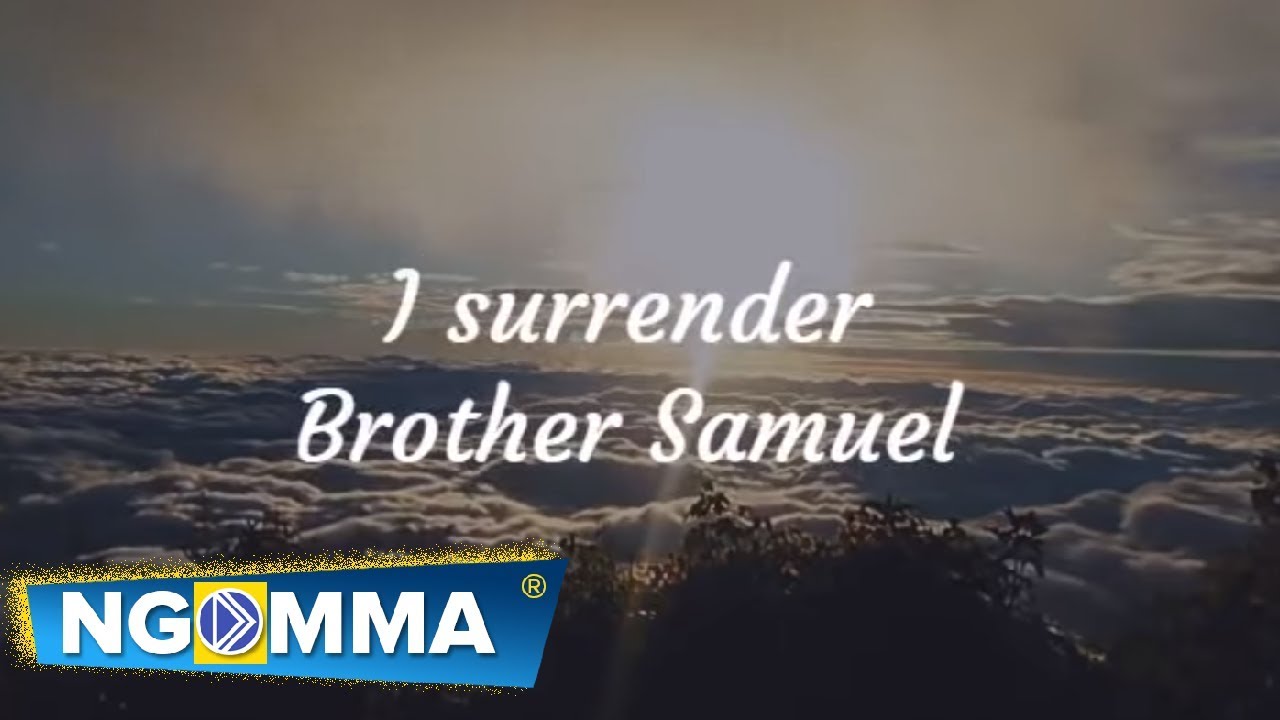 Brother Samuel   I SURRENDER Official Audio SKIZA 9041016