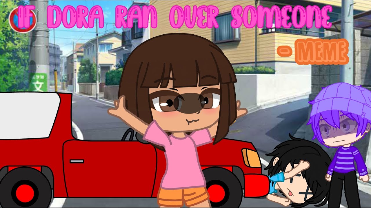 If Dora ran over someone || Funny meme || - YouTube