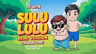 Nagpuri Trending Song Sulu Lulu | Dj Jatin | Bhavin Vasava | Dj Shrey