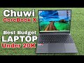 Chuwi CoreBook X Best Budget Laptop Under 20K | Goods for Students and Office work 