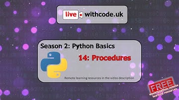 Python Basics: Live.withcode.uk Season 2 Episode 14: Procedures