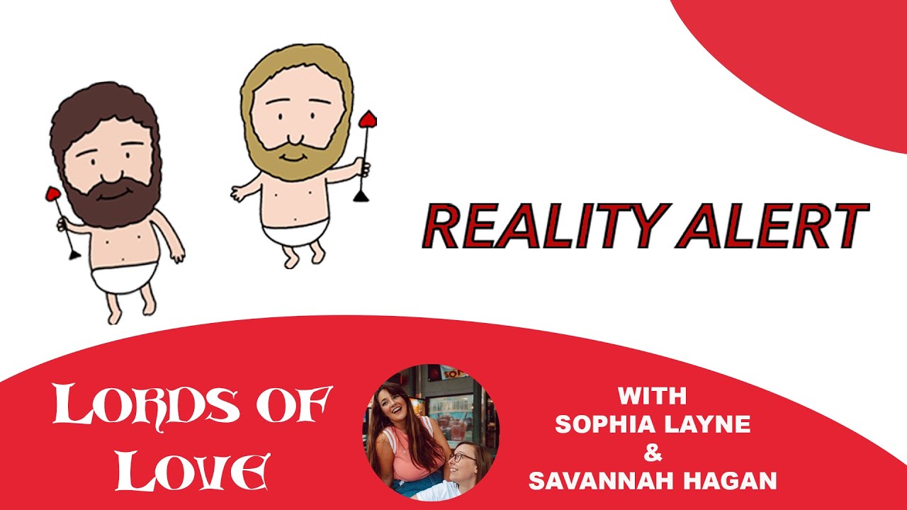 Lords of Love - A Relationship & Dating Advice Show | Episode 1 ft. Sophia Layne and Savannah Hagan