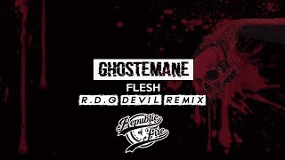 [Hard Trap] GHOSTEMANE - FLESH (R.D.G. DEVIL REMIX)