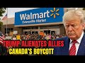 5 Companies Collapsing Fast as Trump Alienates Allies – Canada’s Boycott Escalates