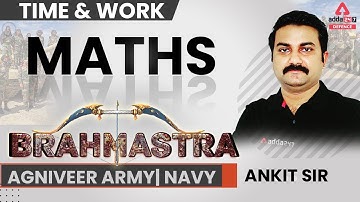 Agniveer Army/Navy(MR/SSR) Classes | Maths | Time & Work |  By Ankit Sir